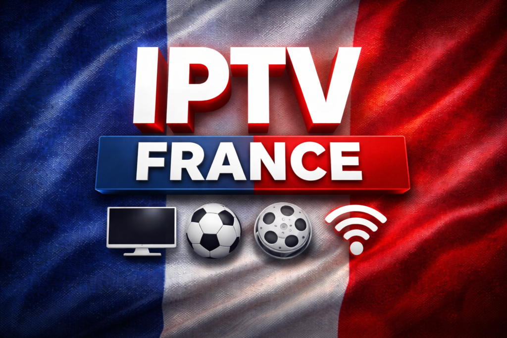IPTV France promotional banner with French flag background and streaming icons