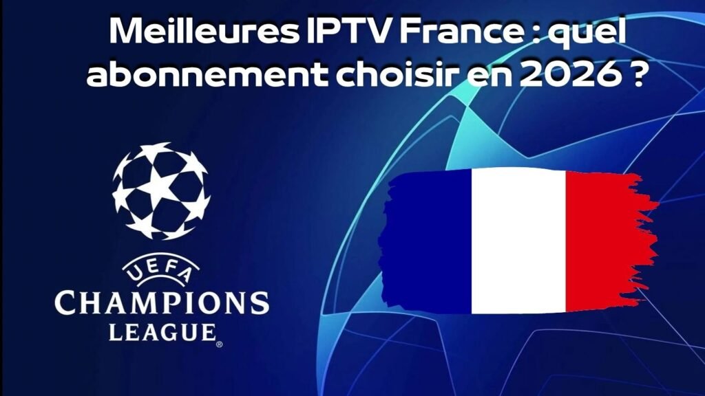 Meilleures IPTV France