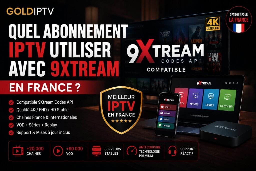Abonnement IPTV Utiliser avec 9Xtream