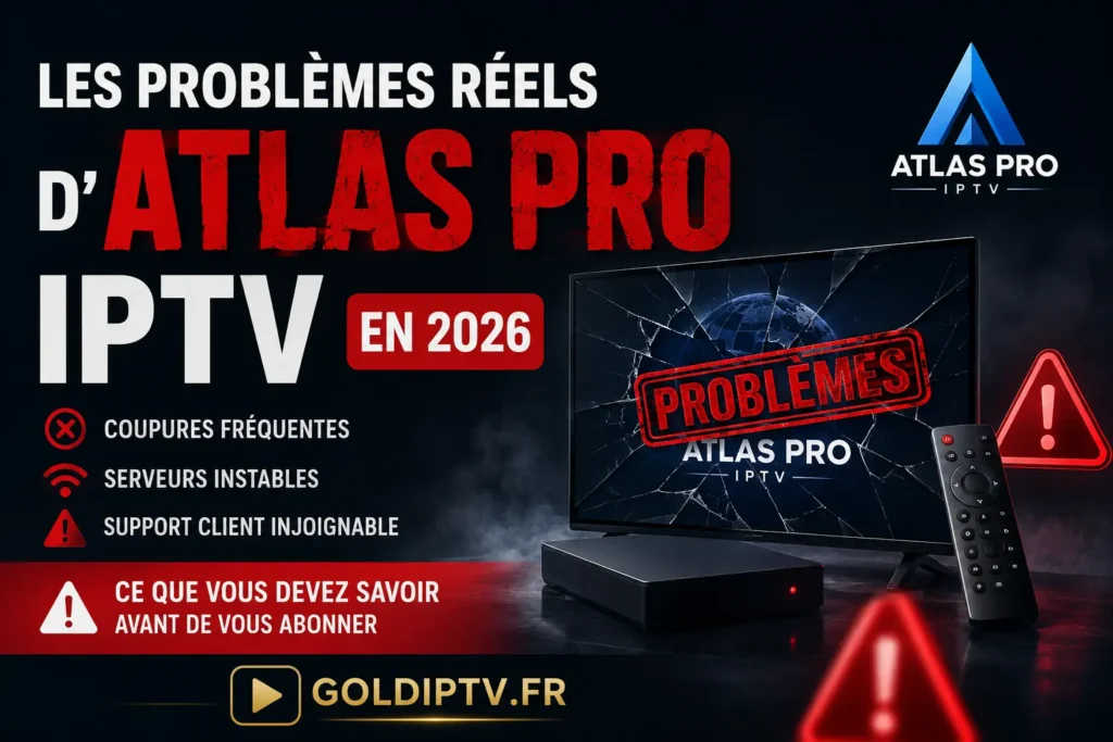 problèmes réels d'Atlas Pro IPTV
